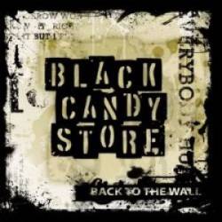 Black Candy Store : Back to the Wall